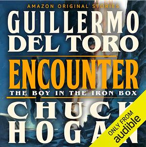 Encounter by Guillermo del Toro, Chuck Hogan