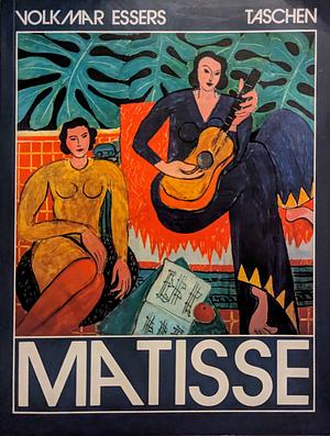 Henri Matisse, 1869-1954: Master of Colour by Volkmar Essers, Henri Matisse