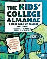 The Kids' College Almanac: A First Look at College by Robert A. Weinstein, Barbara C. Greenfeld