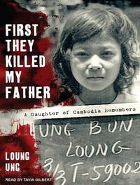 First They Killed My Father: A Daughter of Cambodia Remembers by Loung Ung