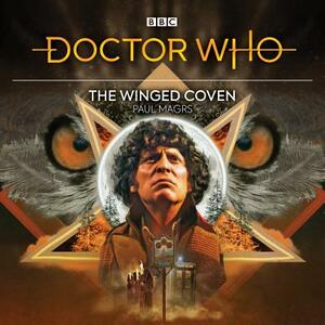 Doctor Who: The Winged Coven: 4th Doctor Audio Original by Paul Magrs