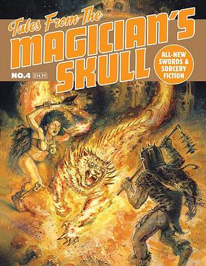 Tales from the Magician's Skull #4 by Adrian Cole, Howard Andrew Jones, Howard Andrew Jones, John C. Hocking