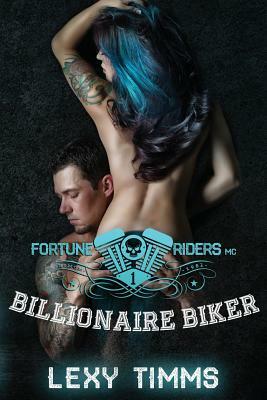 Billionaire Biker: Motorcycle Club Romance by Lexy Timms