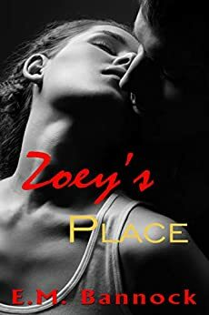 Zoey's Place by E.M. Bannock