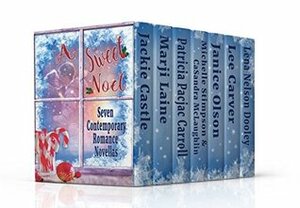A Sweet Noel: Seven Contemporary Romance Novellas by CaSandra McLaughlin, Lena Nelson Dooley, Janice Olson, Patricia PacJac Carroll, Jackie Castle, Michelle Stimpson, Lee Carver, Marji Laine
