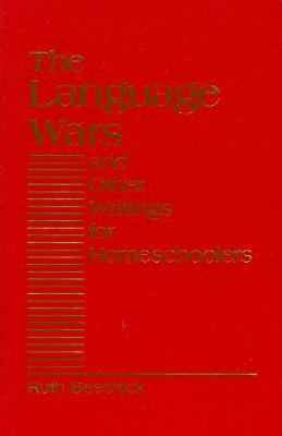 Language Wars by Beechick Ruth, Ruth Beechick