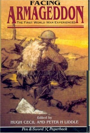 Facing Armageddon: The First World War Experienced by Hugh Cecil