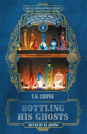 Bottling His Ghosts by S. H. Cooper