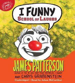 I Funny: School of Laughs by James Patterson