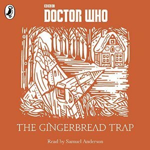 The Gingerbread Trap by Justin Richards, Samuel Anderson