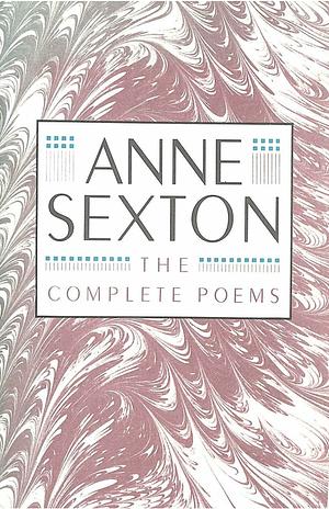 Anne Sexton The Complete Poems by Anne Sexton