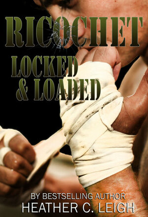 Locked & Loaded by Heather C. Leigh