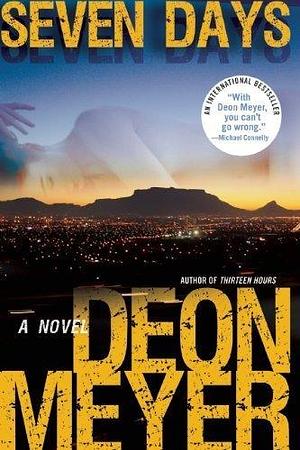 Seven Days by Deon Meyer by Deon Meyer, Deon Meyer