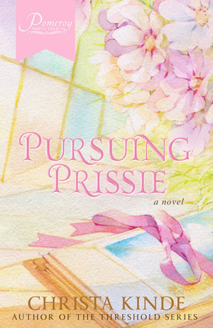 Pursuing Prissie by Christa Kinde