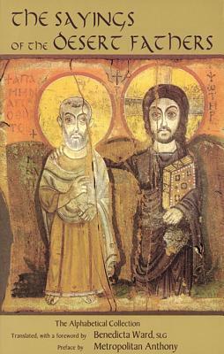Sayings of the Desert Fathers: The Alphabetical Collection by 