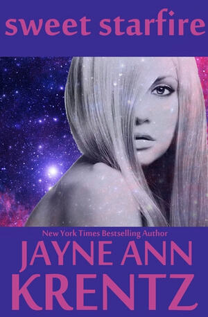 Sweet Starfire by Jayne Ann Krentz