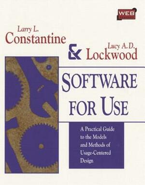 Software for Use: A Practical Guide to the Models and Methods of Usage-Centered Design (Paperback) by Larry Constantine