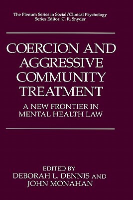 Coercion and Aggressive Community Treatment: A New Frontier in Mental Health Law by 