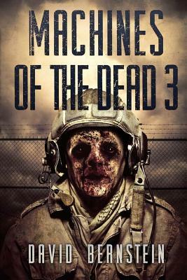 Machines Of The Dead 3 by David Bernstein