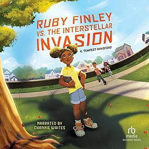 Ruby Finley vs. the Interstellar Invasion by K. Tempest Bradford
