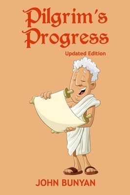 Pilgrim's Progress (Illustrated): Updated, Modern English. More Than 100 Illustrations. (Bunyan Updated Classics Book 1, Philosopher Cover) by John Bunyan