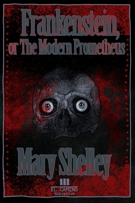 Frankenstein or The Modern Prometheus by Mary Shelley