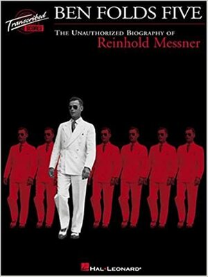 Ben Folds Five - The Unauthorized Biography of Reinhold Messner by Hal Leonard LLC