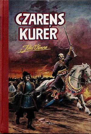 Czarens Kurér by Jules Verne