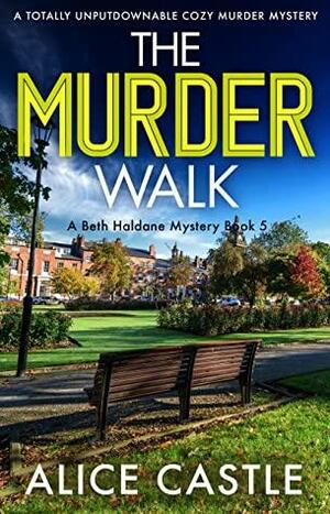 The Murder Walk: A totally unputdownable cozy murder mystery by Alice Castle