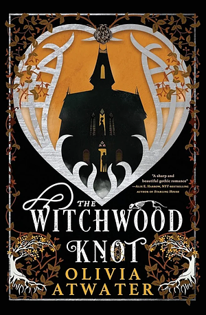 The Witchwood Knot by Olivia Atwater