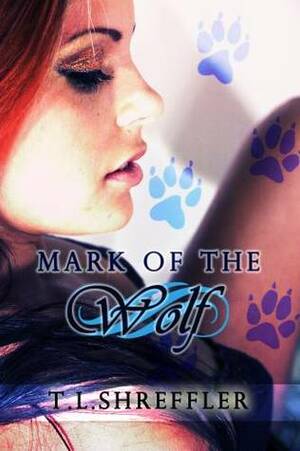 Mark of the Wolf by T.L. Shreffler