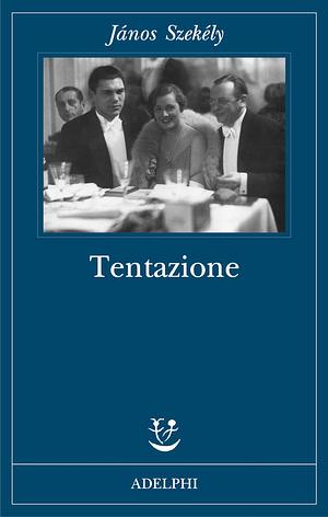 Tentazione by János Székely