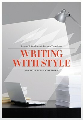 Writing with Style: APA Style for Social Work by Lenore T. Szuchman, Barbara Thomlison