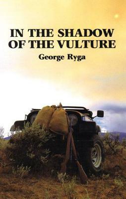 In the Shadow of the Vulture by George Ryga