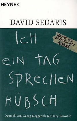Ich ein Tag sprechen hübsch by David Sedaris, Harry Rowohlt