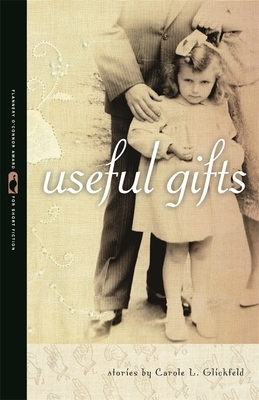 Useful Gifts: Stories by Carole L. Glickfeld