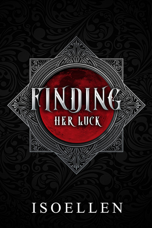 Finding Her Luck by Isoellen