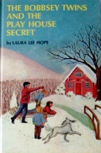 The Bobbsey Twins And The Play House Secret by Laura Lee Hope