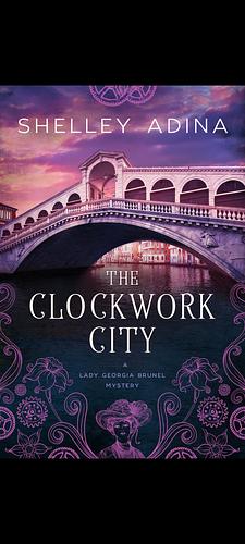 The Clockwork City by Shelley Adina