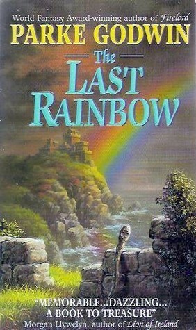 The Last Rainbow by Parke Godwin