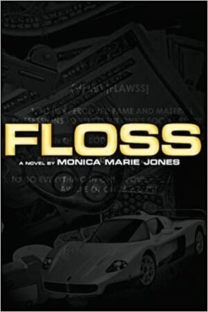 Floss by Monica Marie Jones