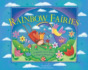 Rainbow Fairies: A Sparkly Story from a Magical Kingdom by Nicola Baxter, Deborah Jones