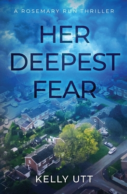 Her Deepest Fear by Kelly Utt