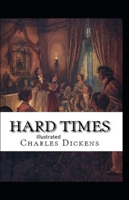 Hard Time Illustrated by Charles Dickens