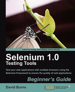 Selenium 1.0 Testing Tools: Beginner's Guide by David Burns