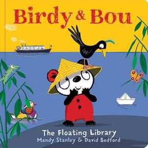 Birdy and Bou: The Floating Library by David Bedford, Mandy Stanley