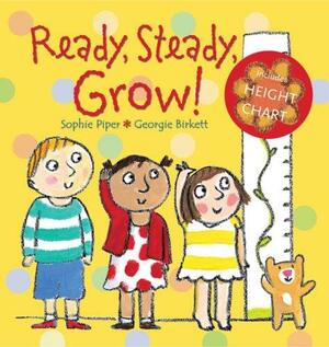 Ready, Steady, Grow! by Sophie Piper