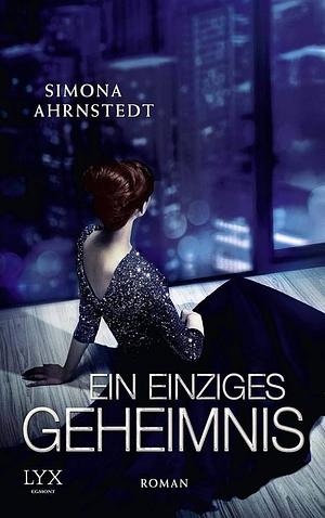 Ein einziges Geheimnis: Roman by Simona Ahrnstedt