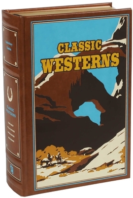 Classic Westerns by Willa Cather, Owen Wister, Zane Grey
