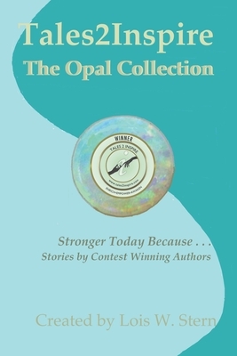 Tales2Inspire The Opal Collection: Stronger Today Because. . . by Mj McGrath, Rod Digruttolo, Adrienne Drake M. D.